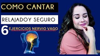 Cómo CANTAR RELAJADO Y SEGURO  6 Ejercicios NERVIO VAGO [upl. by Arianna964]