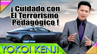 YOKOI KENJI  ¡ Cuidado Con El Terrorismo Pedagógico [upl. by Chessy]