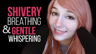 ASMR Shivery Shaky Breathing amp Gentle Whispering NEW Trigger [upl. by Nera566]