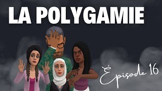 La polygamie  Épisode 16 [upl. by Luapsemaj]