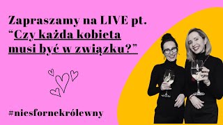 LIVE quotCzy każda kobieta musi być w związkuquot [upl. by Aelber513]