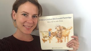 Wilfrid Gordon McDonald Partridge by Mem Fox amp Julie Vivas read aloud by Mrs C [upl. by Grefer]