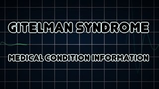 Gitelman syndrome Medical Condition [upl. by Ellehcyar]