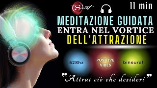 Meditazione Guidata “Entra nel vortice dell’Attrazione”  Legge di Attrazione  1111 [upl. by Marola]