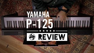 Yamaha P125 Digital Piano Review  Better Music [upl. by Elleral519]