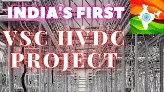 INDIAS FIRST VSC HVDC PROJECT  2000 MW Pugalur  Thrissur VSC HVDC  Power Transmission System [upl. by Freudberg]