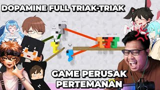 Ini Yang Terjadi Kalo DOPAMINE Mainin GAME PERUSAK PERTEMANAN  AUTO TERIAK DAN MARAH [upl. by Amoihc]