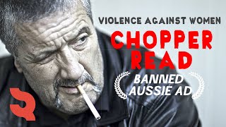 BANNED AD  Mark Chopper Read  Violence Against Women [upl. by Edelsten]