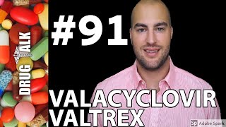 VALACYCLOVIR VALTREX  PHARMACIST REVIEW  91 [upl. by Dawkins435]