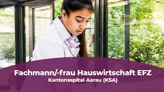 Lehre als Fachmannfrau Hauswirtschaft EFZ beim Kantonsspital Aarau KSA [upl. by Munson781]