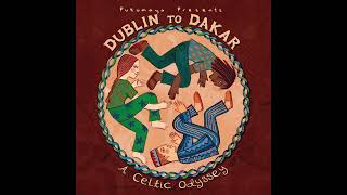 Dublin to Dakar Official Putumayo Version [upl. by Forlini]