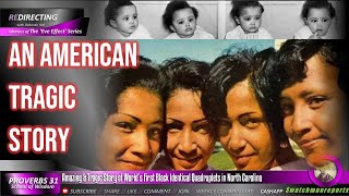 Amazing amp Tragic Story of World’s First Black Identical Quadruplets in North Carolina [upl. by Durham511]