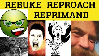 🔵 Reproach or Rebuke or Reprimand or Reprove  Difference Meaning Definition Examples  ESL English [upl. by Dorkus190]