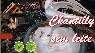 CHANTILLY SEM LEITE  CHANTILLY VEGANO  CHANTILLY SEM LACTOSE  CHANTILLY APLV  CHANTILLY SGSL [upl. by Reider]