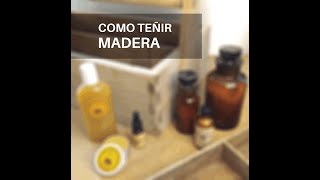 COMO TEÑIR MADERA [upl. by Mccarty242]