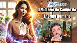 A Verdade Sobre a Aura Humana [upl. by Anyale]