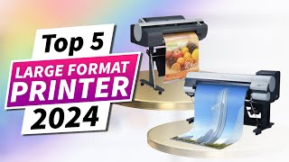 TOP 5  Best Large Format Printer 2024 Honest Review amp Buyers Guide [upl. by Siravat]