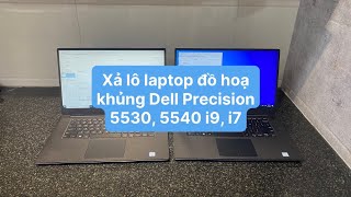 Xả lô Laptop đồ họa cấu hình siêu khủng Dell Precision 5530 i9 Dell Precision 5540 i7 giá cực tốt [upl. by Waldack]