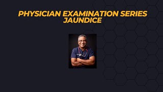 Physician Examination Series  Jaundice [upl. by Nwahshar]