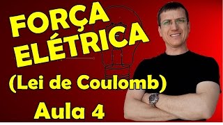 FORÇA ELÉTRICA LEI DE COULOMB  ELETROSTÁTICA  AULA 4  Prof Marcelo Boaro [upl. by Holna351]