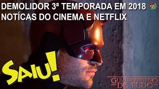 DEMOLIDOR 3ª TEMPORADA EM 2018 E NOTÍCIAS DO CINEMA E NETFLIX  NERD SAIU  GUIA DEFINITIVO DE TUDO [upl. by Weissmann]