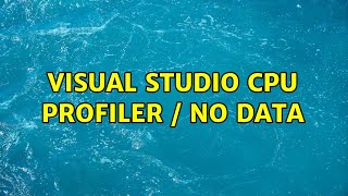 Visual Studio CPU Profiler  No Data [upl. by Baker]