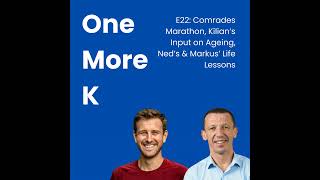 E22 Comrades Marathon Kilian’s Input on Ageing Ned’s amp Markus’ Life Lessons [upl. by Rance889]