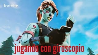 JUGANDO FORTNITE CON GIROSCOPIO [upl. by Tezile]