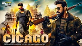 CICAGO quot 2024 New Hindi Dubbed Action Movie  Ramcharan New South Indian Movies Dubbed In Hindi Full [upl. by Symons277]