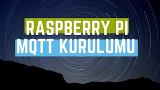 Raspberyy pi MQTT kurulumu [upl. by Trembly]