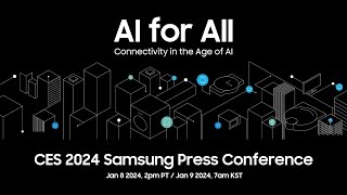 CES 2024 Samsung Press Conference Live Stream [upl. by Recnal]