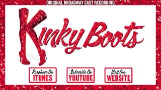 KINKY BOOTS Cast Album  Raise You UpJust Be [upl. by Poucher]