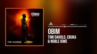 Timi Dakolo Ebuka and Noble Igwe  Obim Official Audio [upl. by Bluefield]