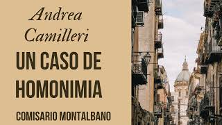 UN CASO DE HOMONIMIAANDREA CAMILLERICOMISARIO MONTALBANORELATOAUDIOLIBRO COMPLETO VOZ HUMANA [upl. by Elletnwahs]