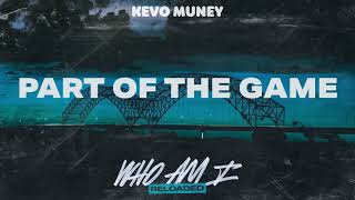 Kevo Muney  Part Of The Game Official Audio [upl. by Yeslek]