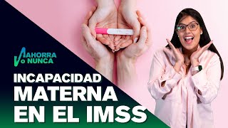 Incapacidad por maternidad en el IMSS  Dinero en Imagen [upl. by Ramedlab74]