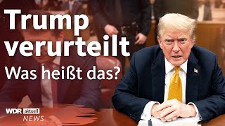 Trump im SchweigegeldProzess verurteilt Schuldig in allen Anklagepunkten  WDR aktuell [upl. by Mandi]