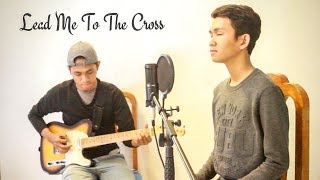 Lead Me To The Cross by Hillsong Cover by Aldrich and James [upl. by Assiruam940]