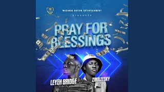 Pray for Blessings feat Zinoleesky [upl. by Ethbun]