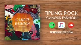 Tipling Rock  Campus Fashion Official Audio [upl. by Noslien273]