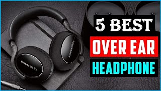 Top 5 BEST Over Ear Headphones of 2024 [upl. by Analli]