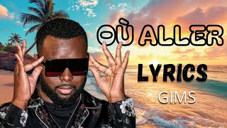 Gims  Où aller lyricsparoles [upl. by Minoru]