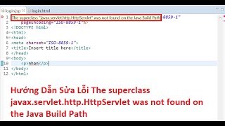 Hướng Dẫn Sửa Lỗi The superclass javaxservlethttpHttpServlet was not found on the Java Build Path [upl. by Athenian]