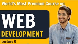 Introduction to Web Development  Worlds most premium Web Development Course  Lecture 0 Reupload [upl. by Aranaj]