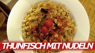 KOCHVIDEO 01 Thunfisch mit Nudeln amp Tomatensauce [upl. by Seel]