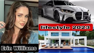 Erin Williams lifestyle Erin Biography Boyfriend Age Net Worth Hobbies Birthday Facts 2023 [upl. by Khichabia]