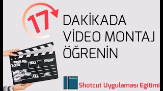 17 DAKİKADA VİDEO MONTAJ ÖĞRENİN  Shotcut Nasıl Kullanılır [upl. by Iroc]