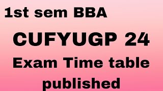 1st sem BBA CUFYUGP 24 Exam time table published [upl. by Sofko]