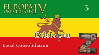 EU4  Ethiopia  Ep3 Local Consolidation [upl. by Fernand]