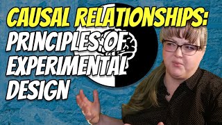 Causal Relationships Properties of good experimental designs [upl. by Nannahs]